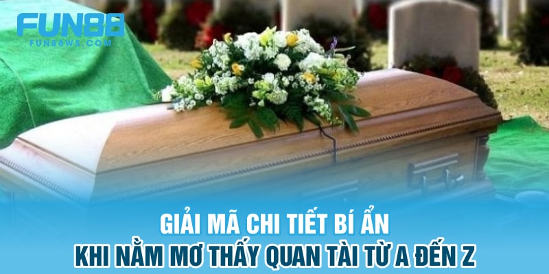 Nằm Mơ Thấy Quan Tài